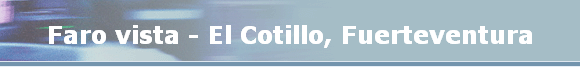Faro vista - El Cotillo, Fuerteventura